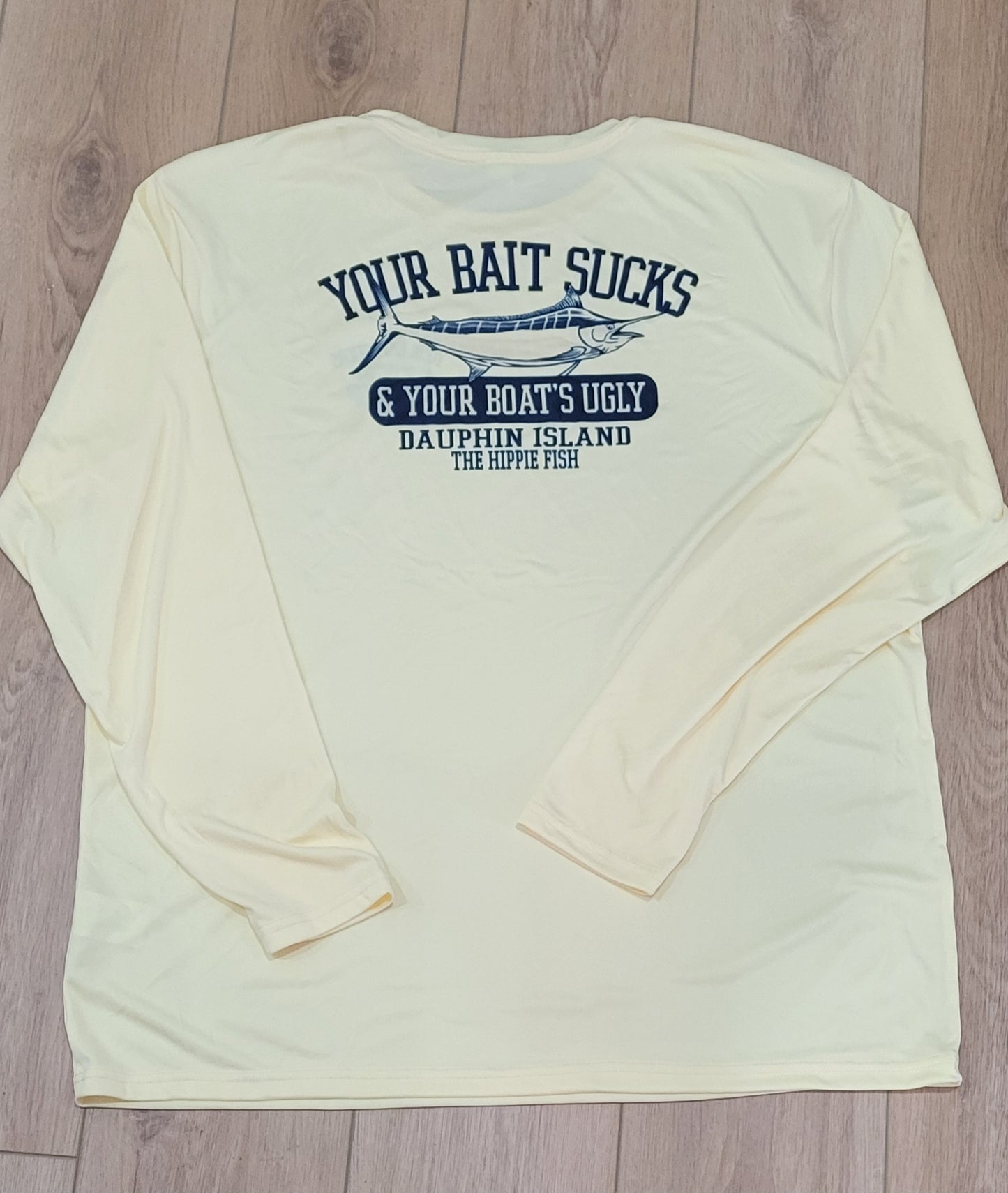 YOUR BAIT SUCKS & YOUR BOAT'S UGLY DRI-FIT