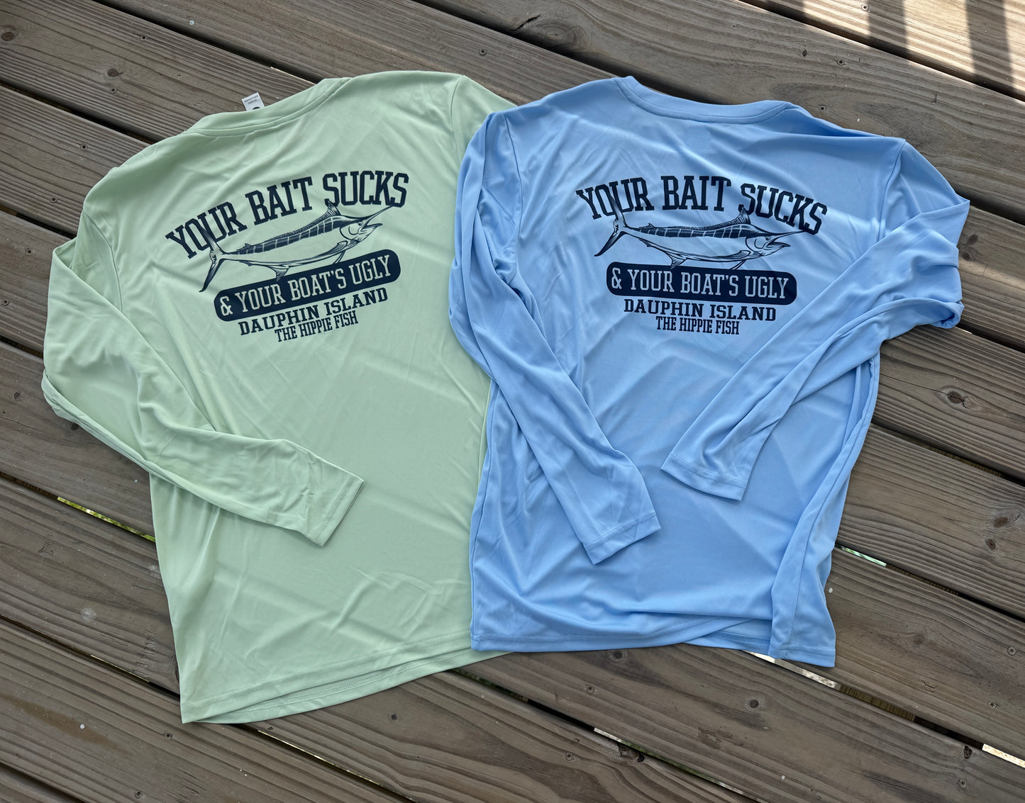 YOUR BAIT SUCKS & YOUR BOAT'S UGLY DRI-FIT