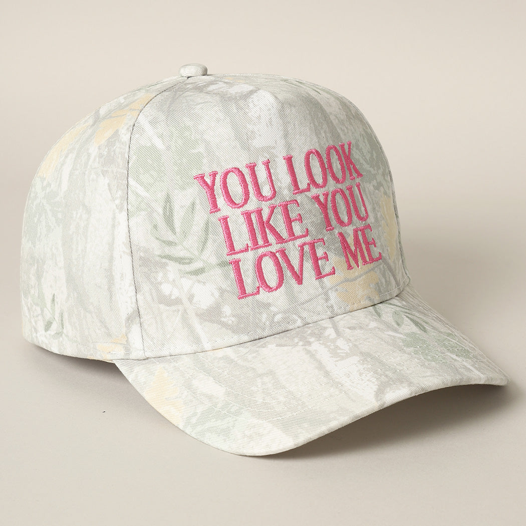 YOU LOOK LIKE YOU LOVE ME HAT