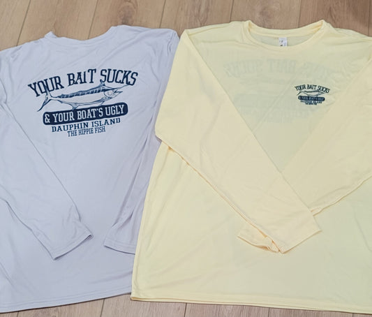 YOUR BAIT SUCKS & YOUR BOAT'S UGLY DRI-FIT