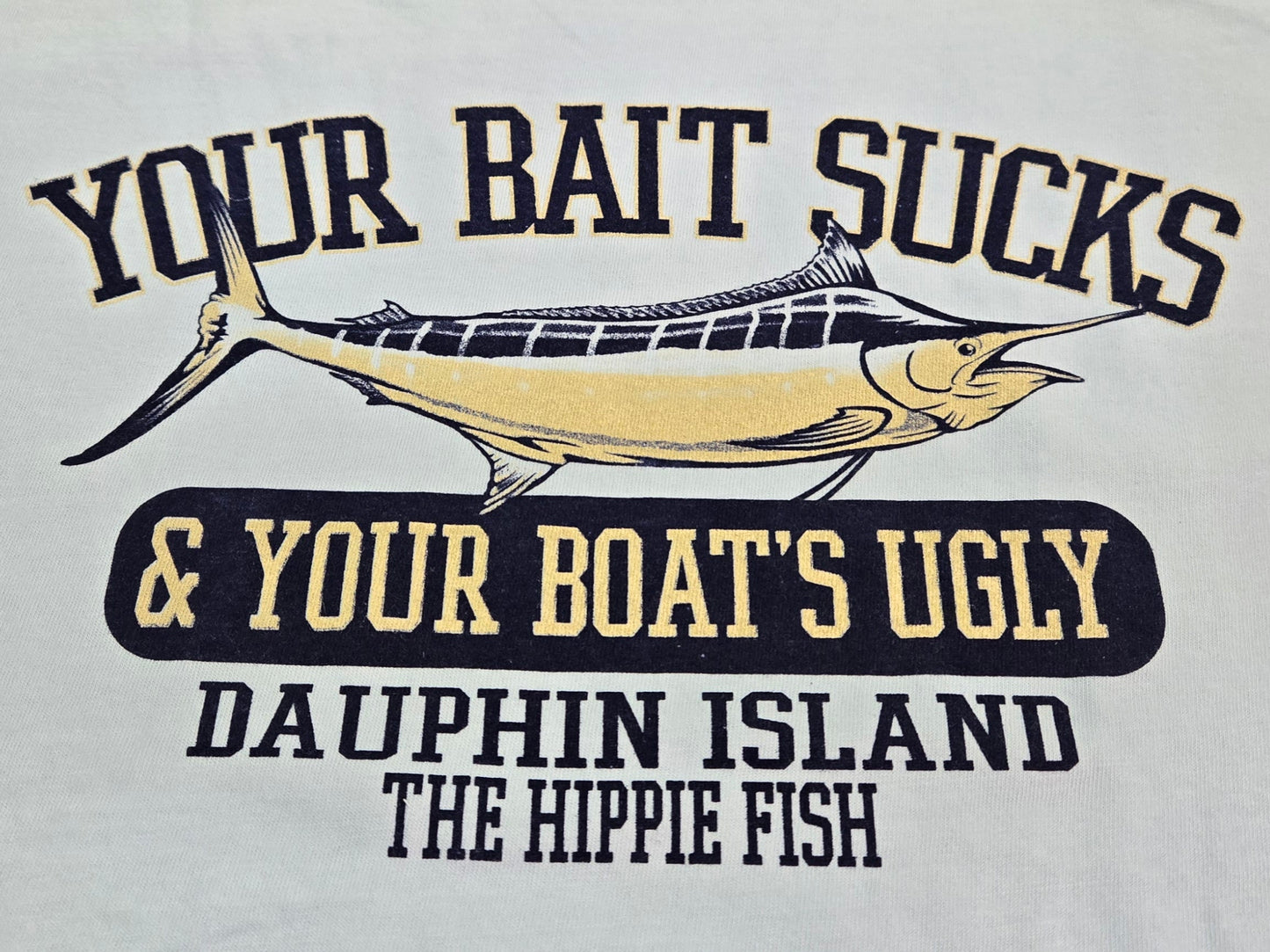 YOUR BAIT SUCKS & YOUR BOAT'S UGLY SS T-SHIRT