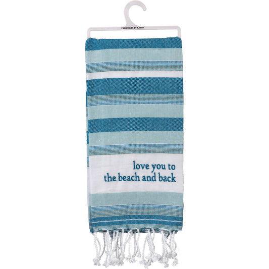 LOVE YOU TO THE BEACH AND BACK KITCHEN TOWEL