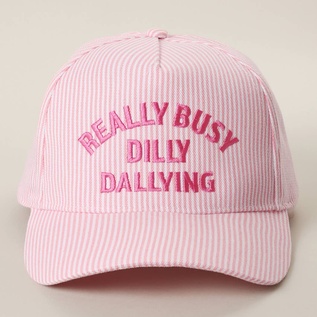 REALLY BUSY DILLY DALLYING HAT