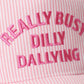REALLY BUSY DILLY DALLYING HAT