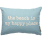 THE BEACH IS MY HAPPY PLACE PILLOW