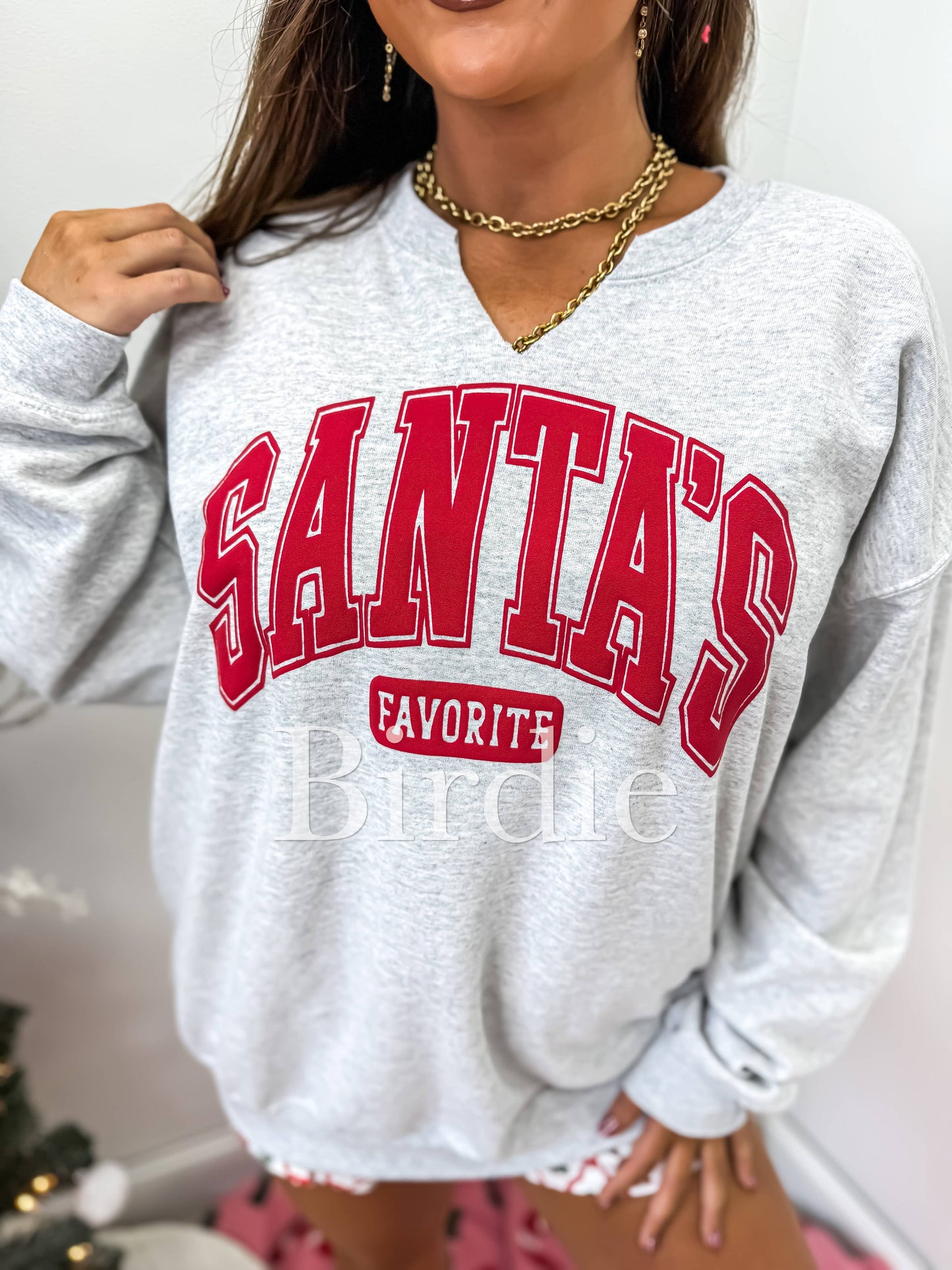 SANTA'S FAVORITE SPLIT NECK SWEATSHIRT