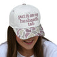LULU MAC PUT IT ON MY HUSBAND'S TAB CAP