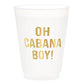 OH CABANA BOY - FROSTED CUP