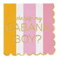 WHERE'S MY CABANA BOY NAPKINS