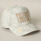 YOU LOOK LIKE YOU LOVE ME HAT