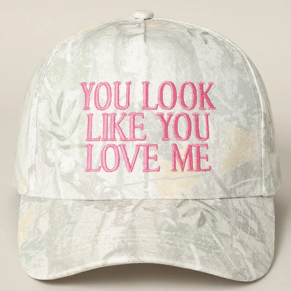 YOU LOOK LIKE YOU LOVE ME HAT