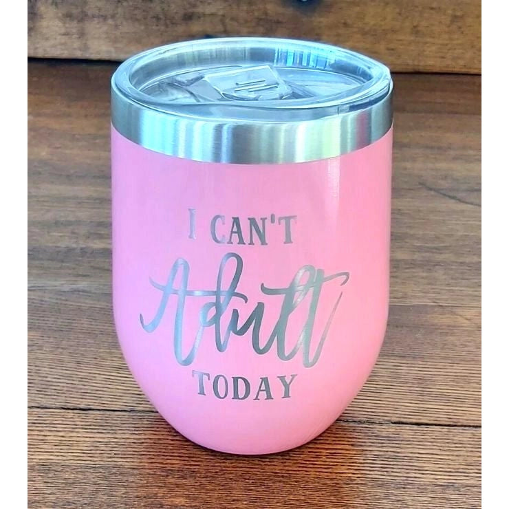 I CAN'T ADULT TODAY TUMBLER 12OZ.